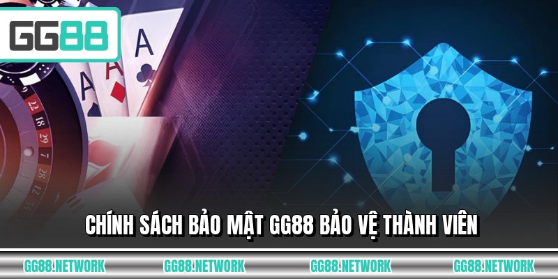 Chính sách bảo mật GG88 bảo vệ thành viên