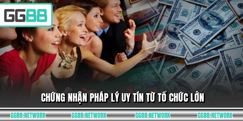 Chứng nhận pháp lý uy tín từ tổ chức lớn