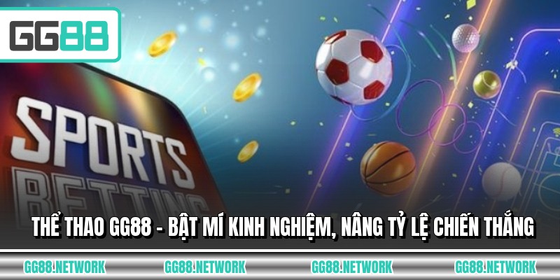Thể Thao GG88 - Bật Mí Kinh Nghiệm, Nâng Tỷ Lệ Chiến Thắng