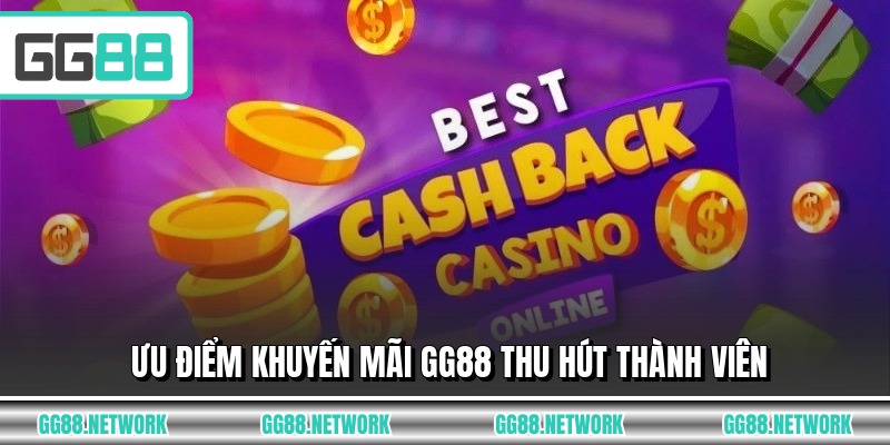 Ưu điểm khuyến mãi GG88 thu hút thành viên